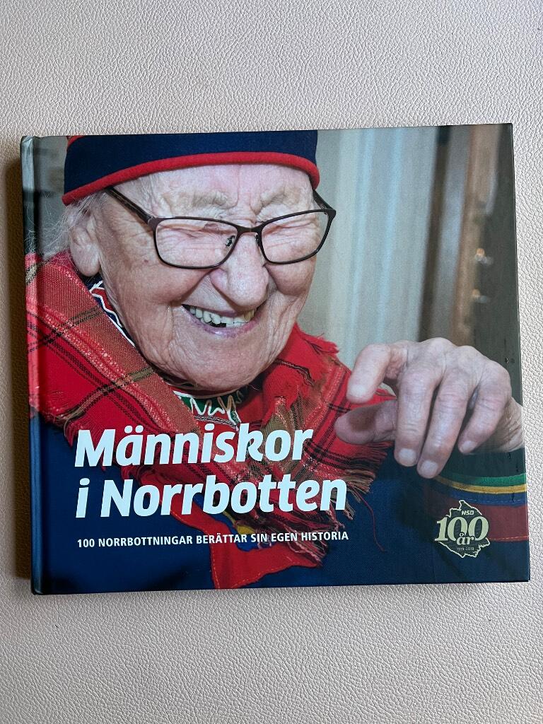 M&auml;nniskor i Norrbotten - 100 norrbottningar ber&auml;ttar sin egen historia