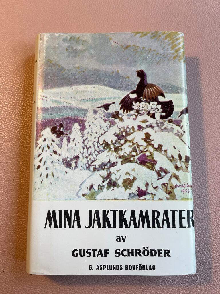 Mina jaktkamrater samt Gustaf Schr&ouml;ders sj&auml;lvbiografi