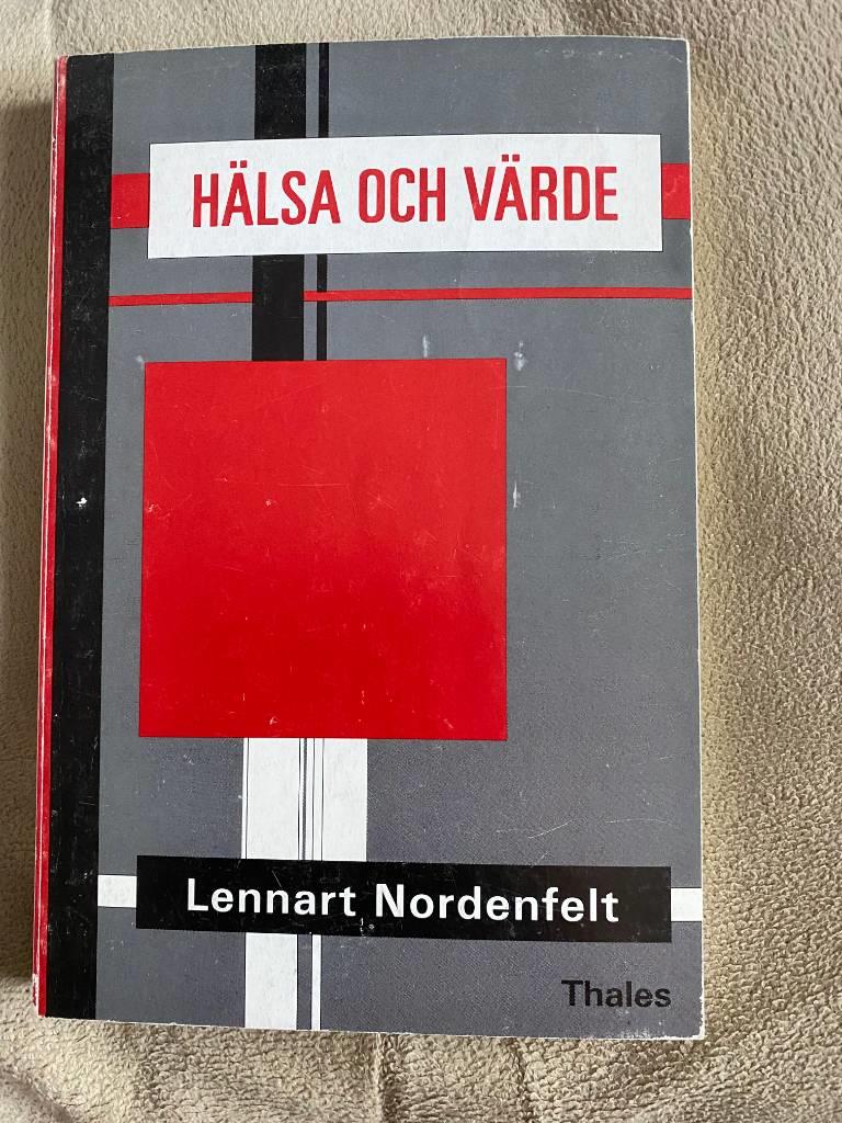 H&auml;lsa och v&auml;rde : studier i h&auml;lso- och sjukv&aring;rdens teori och etik = [Health and value] : [studies in the theory and ethics of health care]
