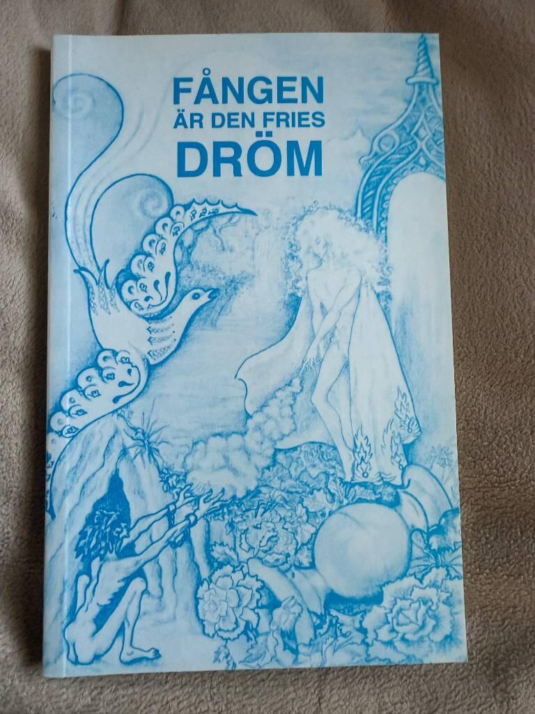 F&aring;ngen &auml;r den fries dr&ouml;m : [minnen fr&aring;n ett annat liv]