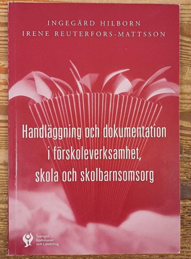 Handl&auml;ggning och dokumentation i f&ouml;rskoleverksamhet, skola och skolbarnsomsorg