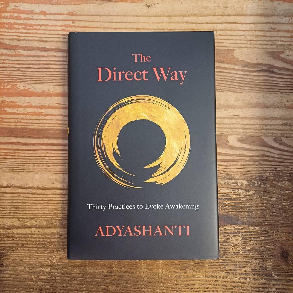 The direct way - 30 practices to evoke awakening