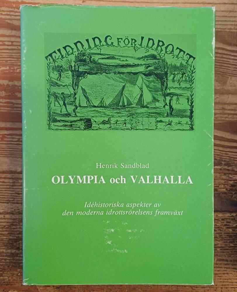 Olympia och Valhalla : id&eacute;historiska aspekter av den moderna idrottsr&ouml;relsens framv&auml;xt = Sport and ideas : aspects of the rise of the modern sport movement