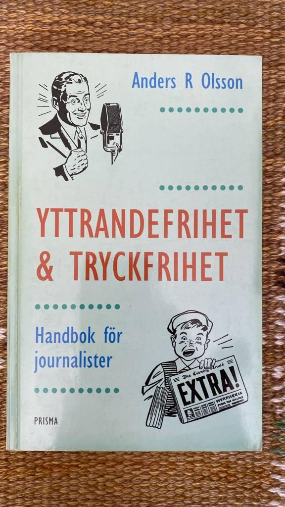 Yttrandefrihet och tryckfrihet - handbok f&ouml;r journalister
