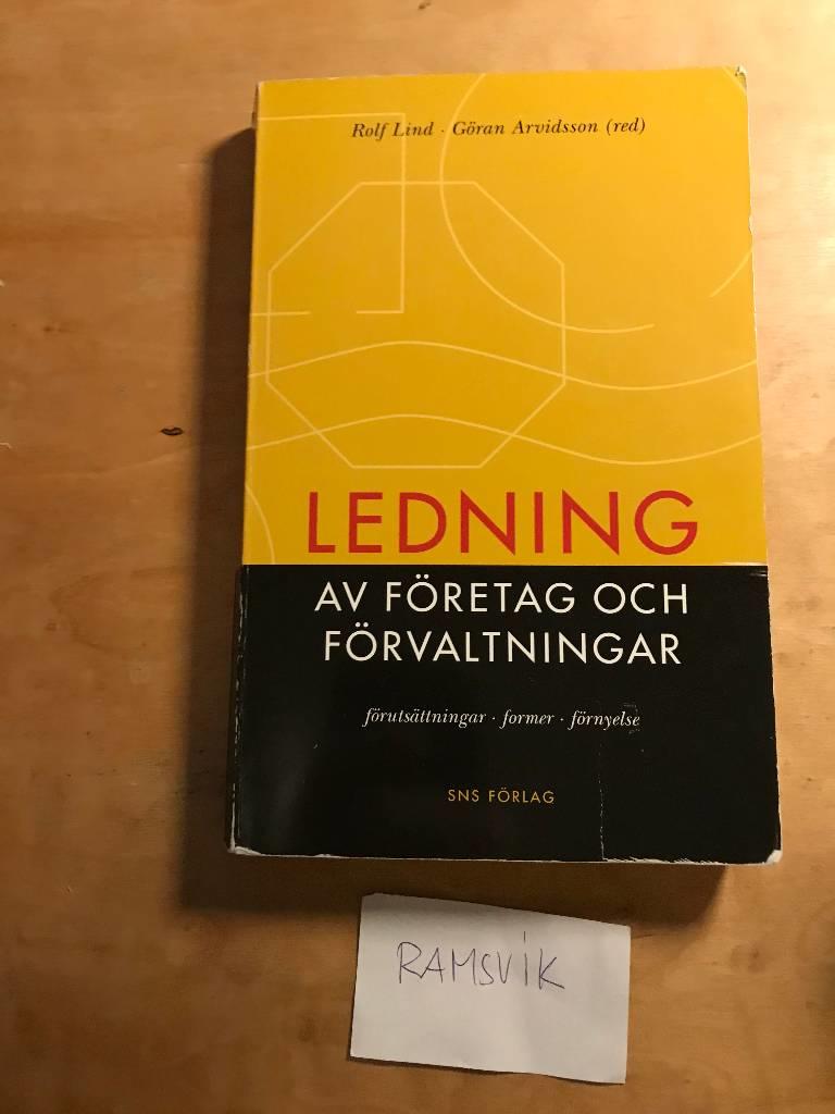 Ledning av f&ouml;retag och f&ouml;rvaltningar : f&ouml;ruts&auml;ttningar, former, f&ouml;rnyelse