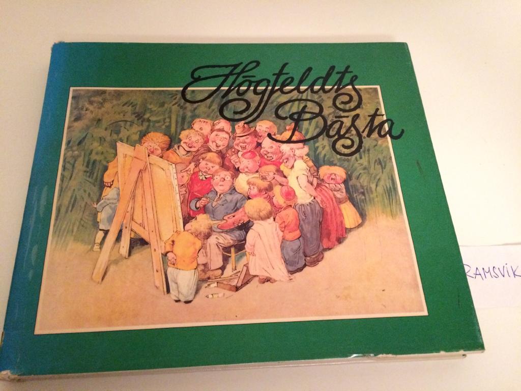 H&ouml;gfeldts b&auml;sta : en samling bilder ur Robert H&ouml;gfeldts produktion under mer &auml;n femtio &aring;r