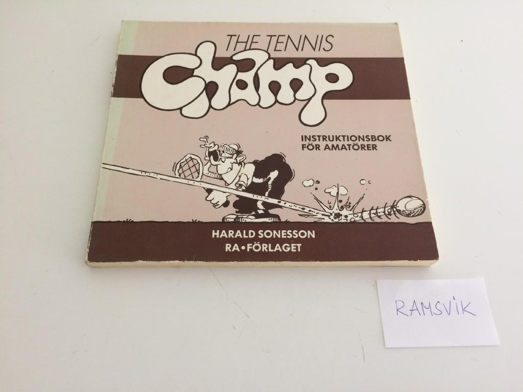 The tennis champ : instruktionsbok f&ouml;r amat&ouml;rer