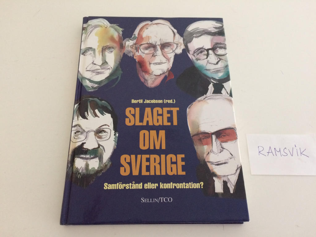 Slaget om Sverige : samf&ouml;rst&aring;nd eller konfrontation?