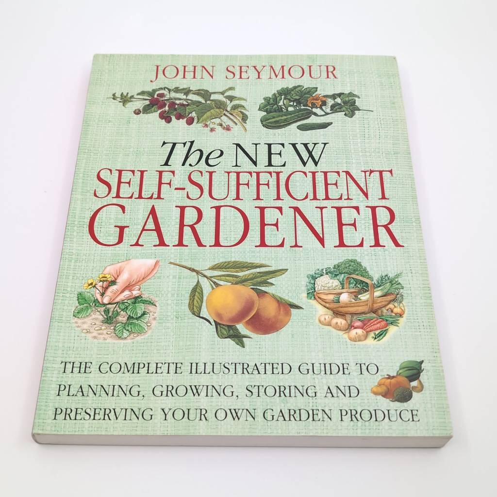The new self-sufficient gardener - [the complete illustrated guide to planning, growing, storing and preserving your own garden produce]