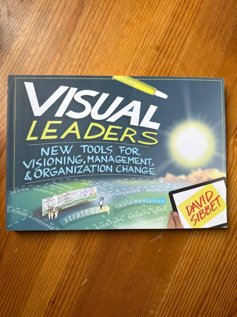 Visual Leaders: New Tools for Visioning, Management, and Organization Chang