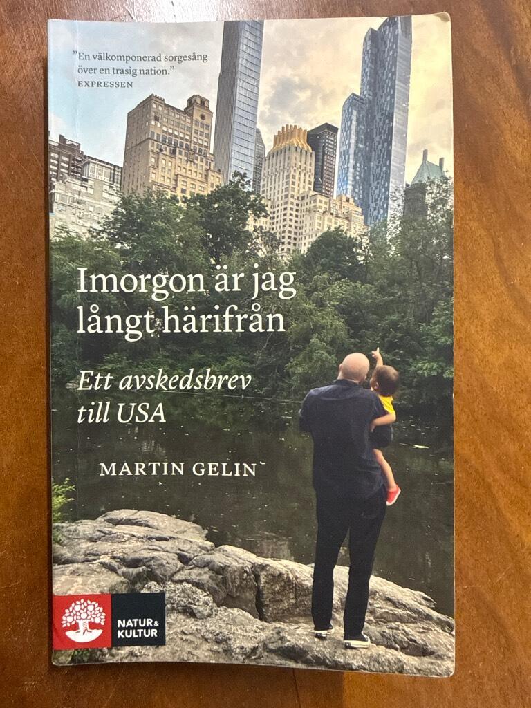Imorgon &auml;r jag l&aring;ngt h&auml;rifr&aring;n - ett avskedsbrev till USA