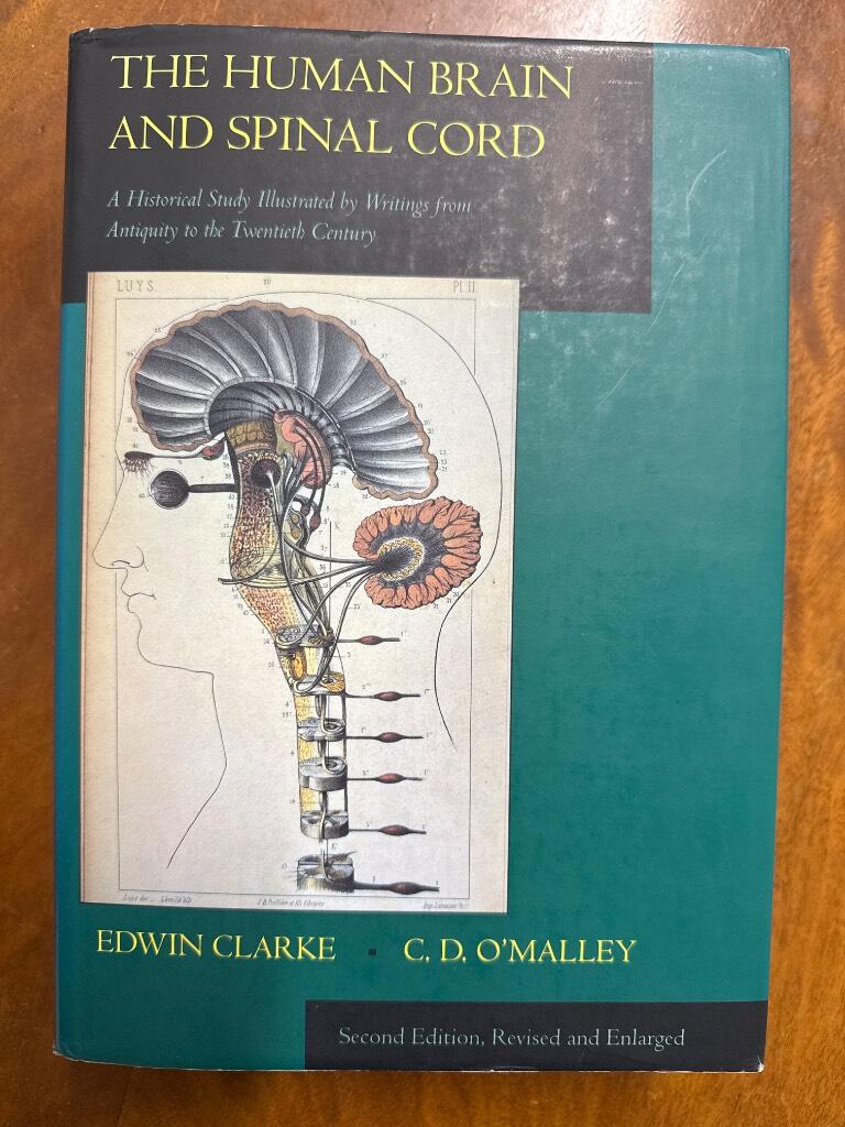 The human brain and spinal cord - A historical study illustrated by writings from antiquity to the twentieth century
