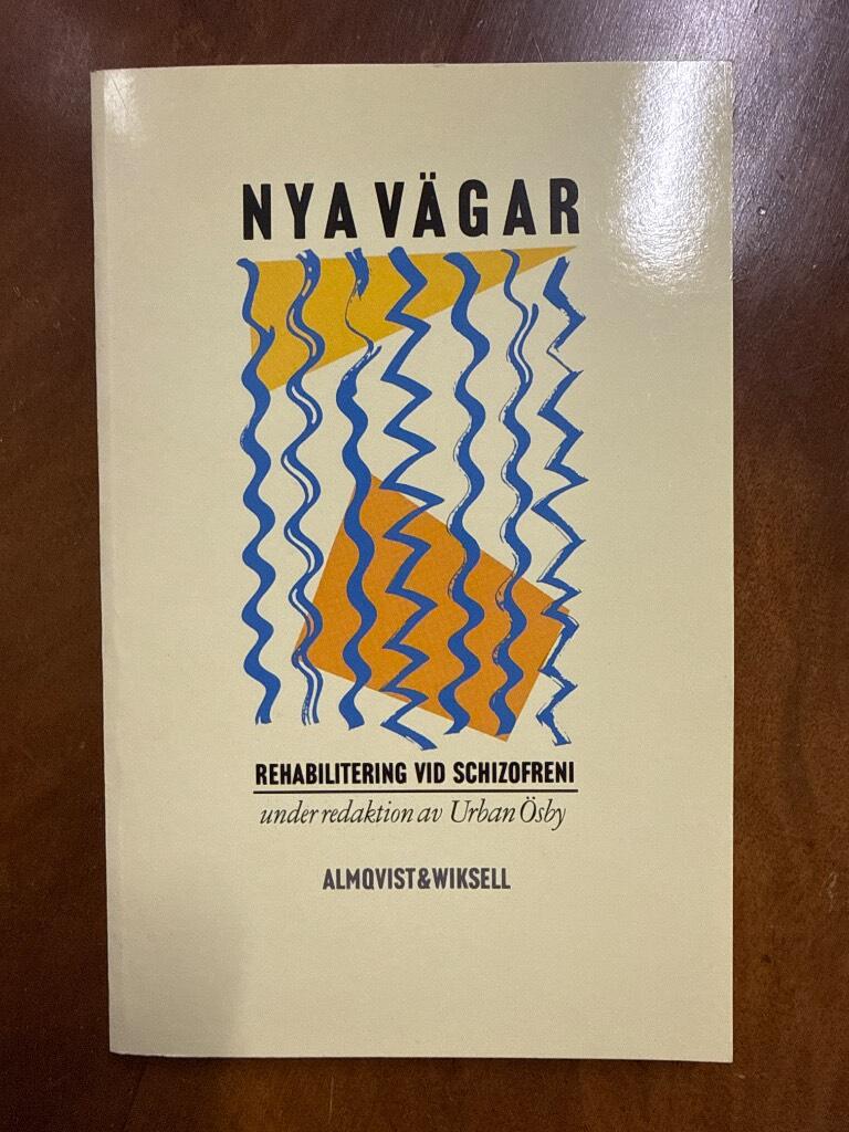 Nya v&auml;gar : rehabilitering vid schizofreni