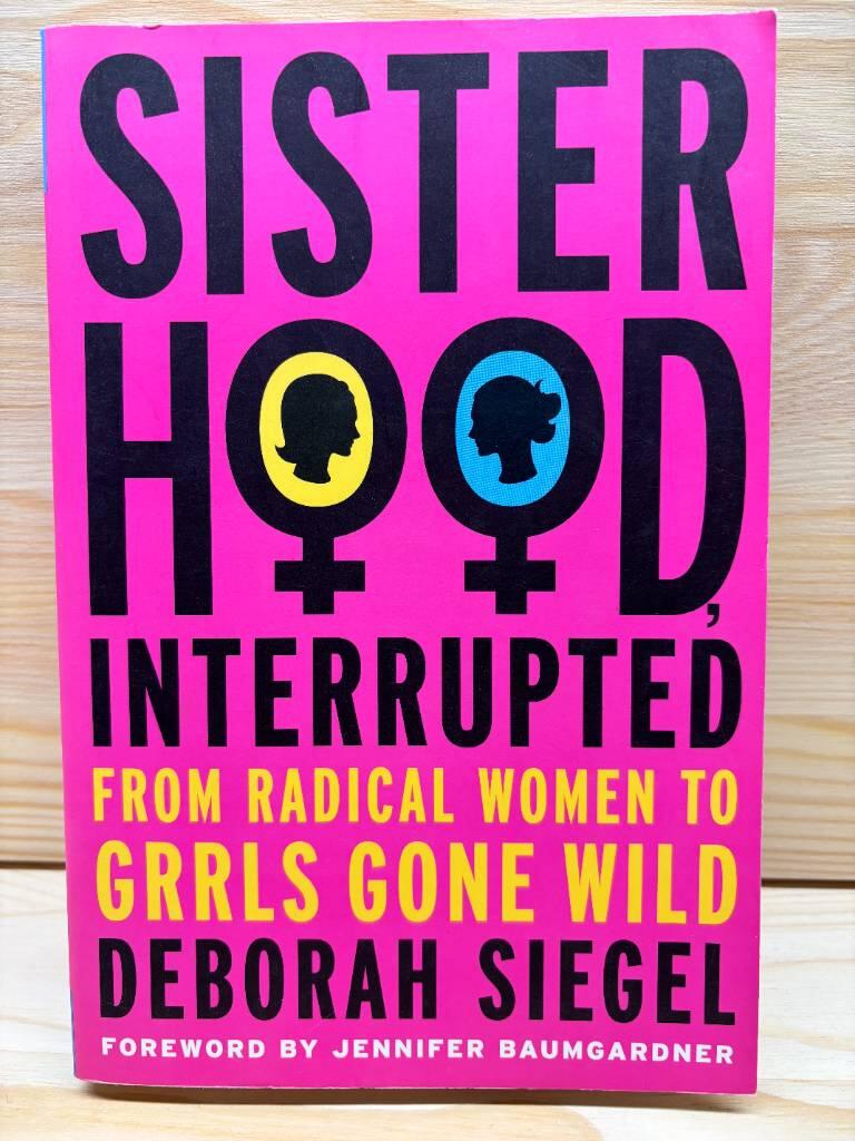 Sisterhood, interrupted
