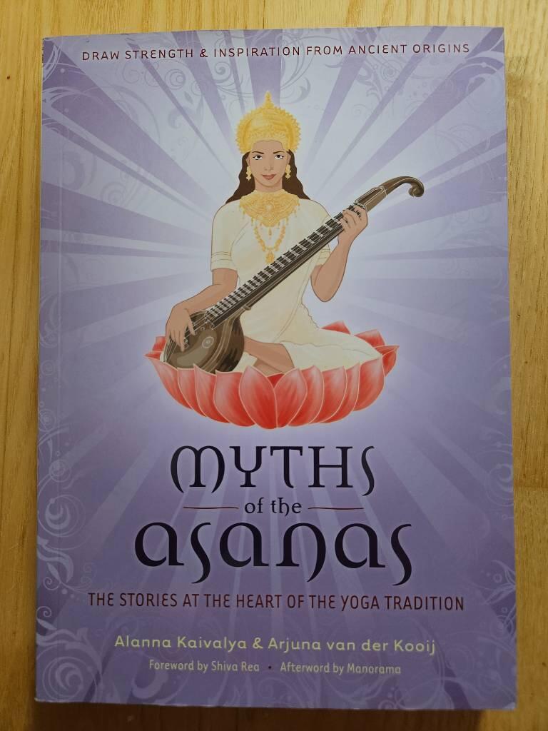 Myths of the Asanas : The Ancient Origins of Yoga [Elektronisk resurs]