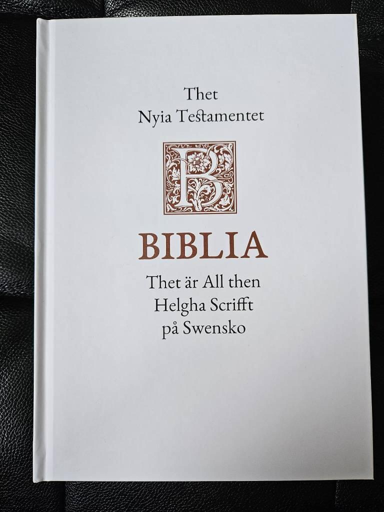 Biblia, Thet &auml;r All then Helgha Scrifft p&aring; Swensko - Thet Nyia Testamentet