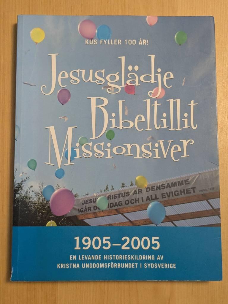 Jesusgl&auml;dje, bibeltillit, missionsiver