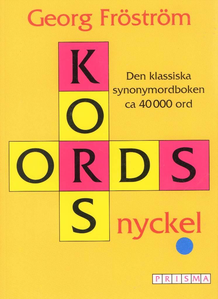 Korsordsnyckel - den klassiska synonymordboken : ca 40000 ord