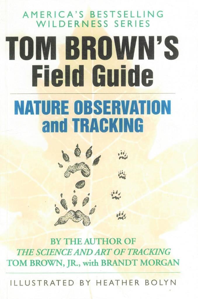 Tom Brown's field guide to nature observation and tracking