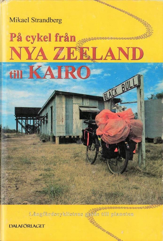 På cykel från Nya Zeeland till Kairo : [långfärdscyklistens guide till planeten]