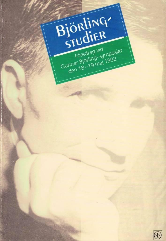 Bj&ouml;rlingstudier - f&ouml;redrag vid Gunnar Bj&ouml;rling-symposiet den 18-19 maj 1992
