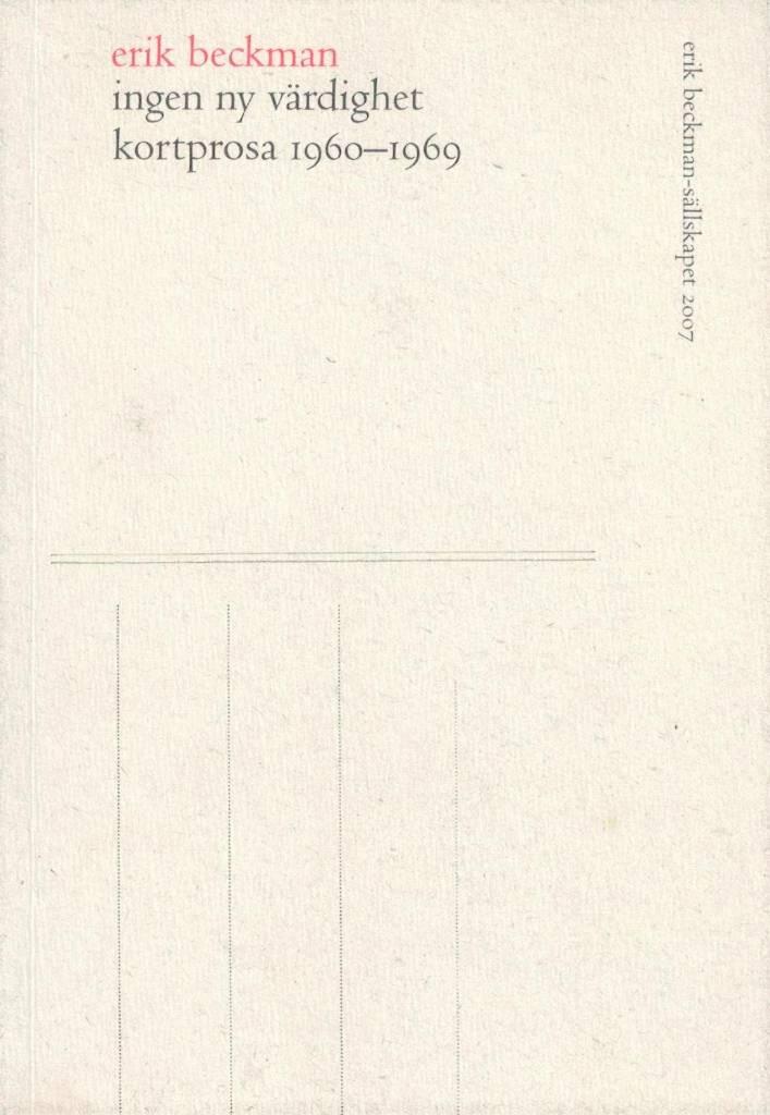 Ingen ny v&auml;rdighet : kortprosa 1960-1969