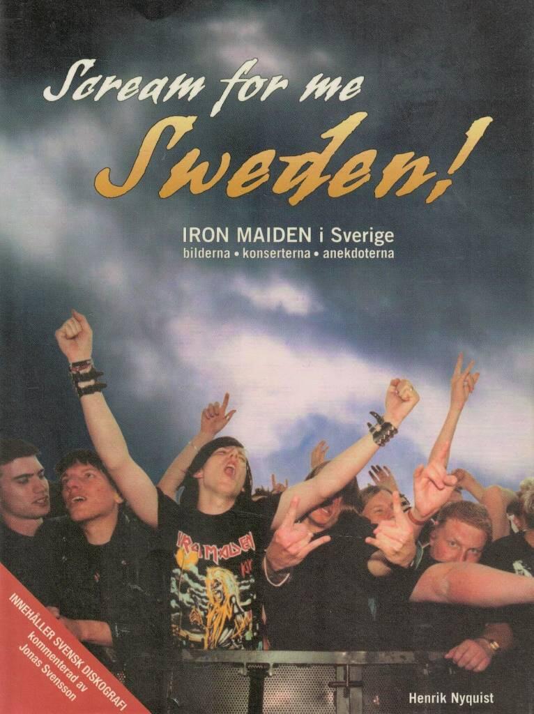 Scream for me Sweden! : Iron Maiden i Sverige : bilderna, konserterna, anekdoterna