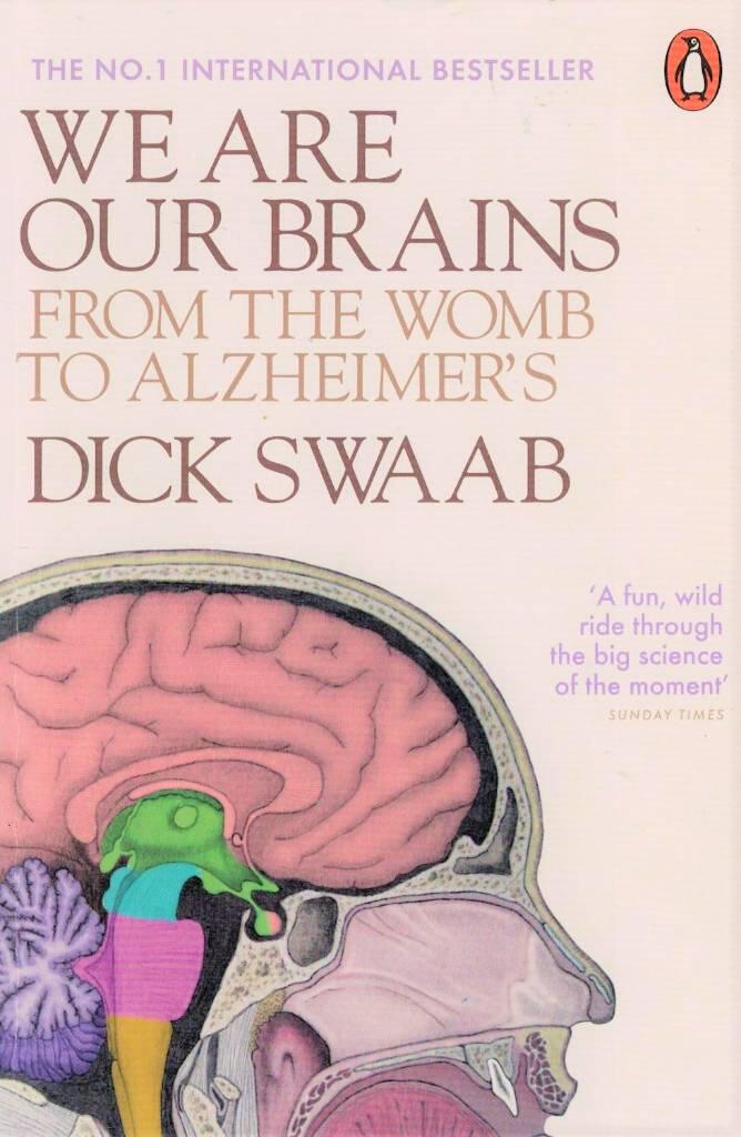 We are our brains - from the womb to alzheimers