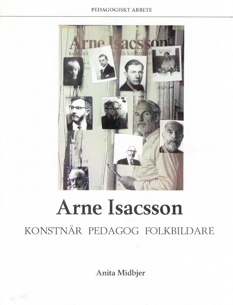 Arne Isacsson - konstn&auml;r, pedagog, folkbildare