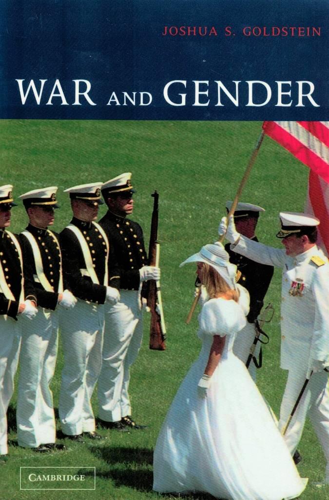 War and gender : how gender shapes the war system and Vice Versa