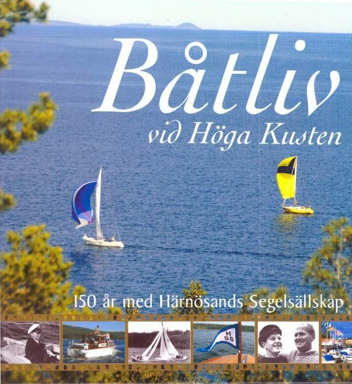 B&aring;tliv vid H&ouml;ga kusten : [150 &aring;r med H&auml;rn&ouml;sands segels&auml;llskap]