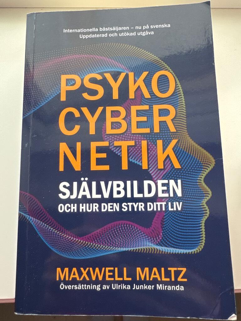 Psykocybernetik : sj&auml;lvbilden och hur den styr ditt liv