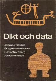 Dikt och data : litteraturhistoria för gymnasieskolan