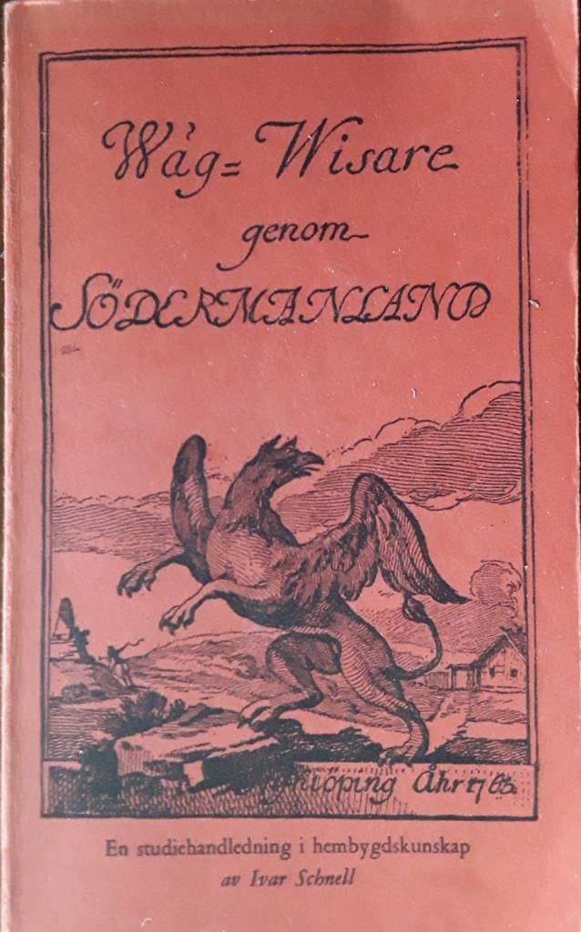 V&auml;gvisare genom S&ouml;dermanland : en studiehandledning i hembygdskunskap