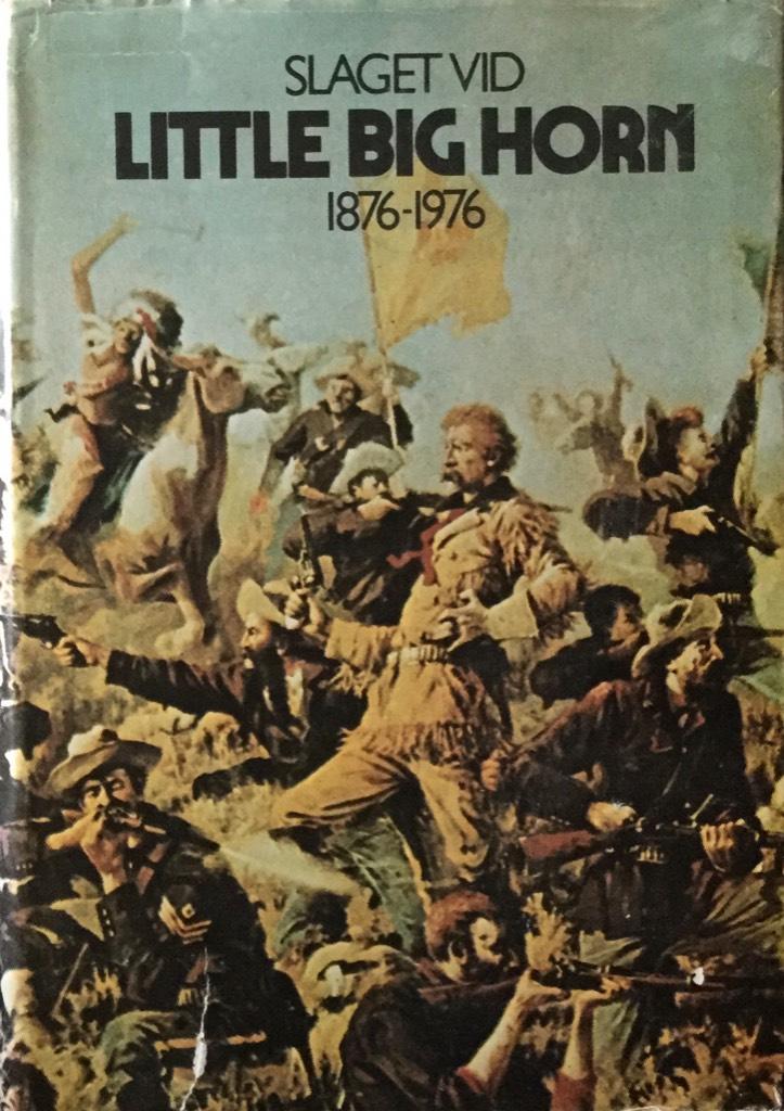 Slaget vid Little Big Horn : 1876-1976