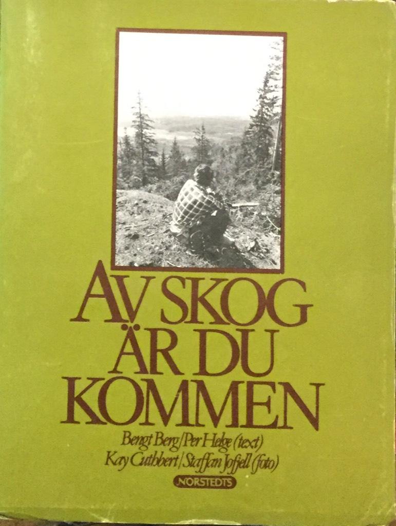 Av skog &auml;r du kommen