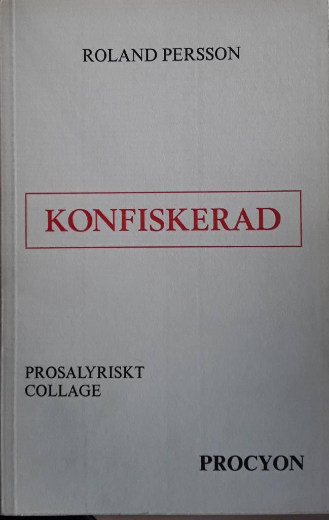 Konfiskerad : prosalyriskt collage