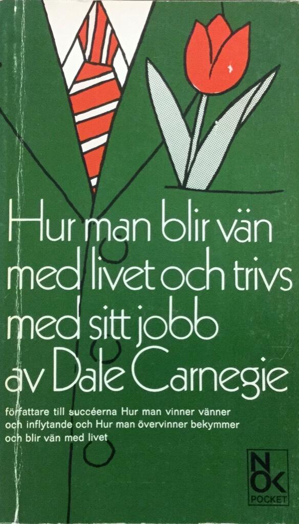 Hur man blir v&auml;n med livet och trivs med sitt jobb