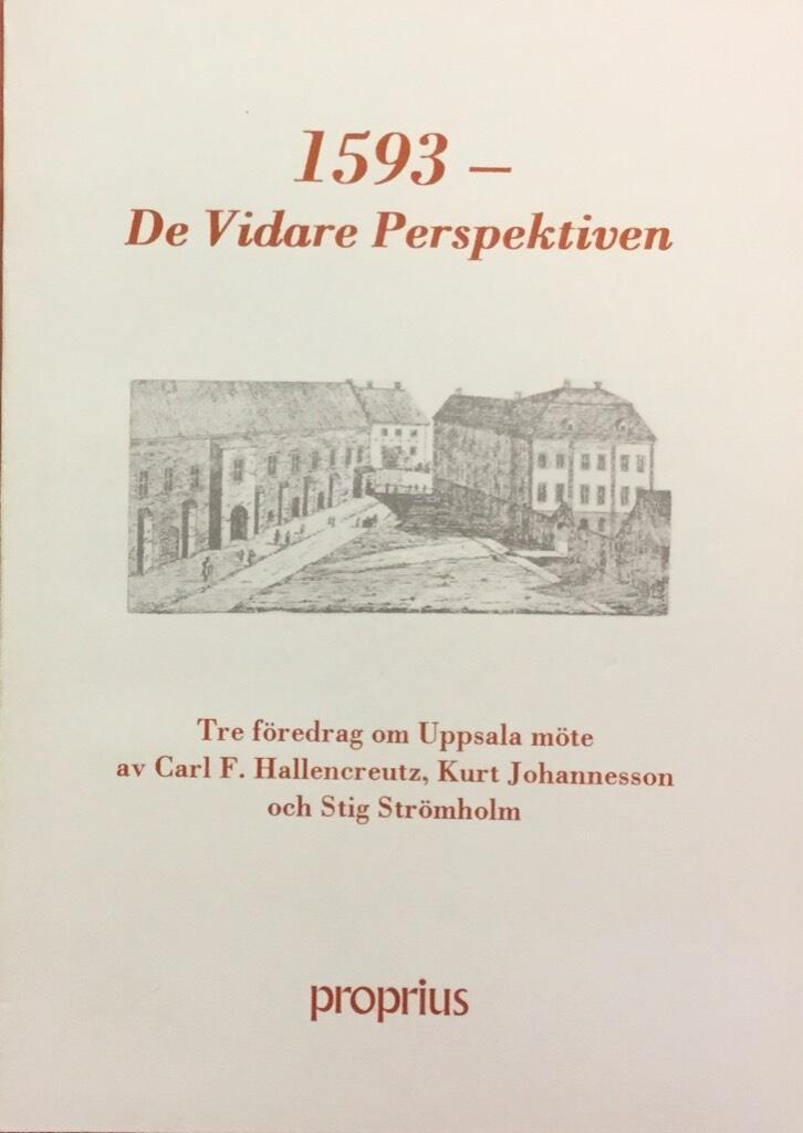 1593 - de vidare perspektiven : tre f&ouml;redrag om Uppsala m&ouml;te