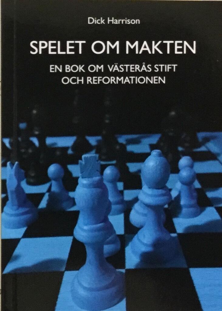 Spelet om makten : en bok om Västerås stift och reformationen