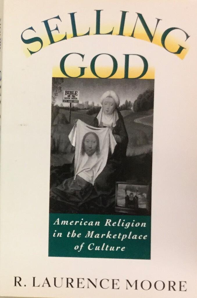Selling God - American religion in the marketplace of culture