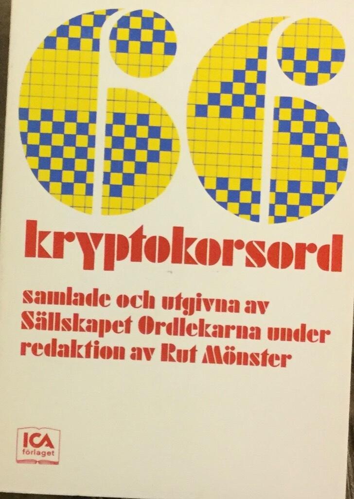 66 kryptokorsord saml. och utg. av Sällskapet Ordlekarna under red. av Rut Mönster, [pseud.]