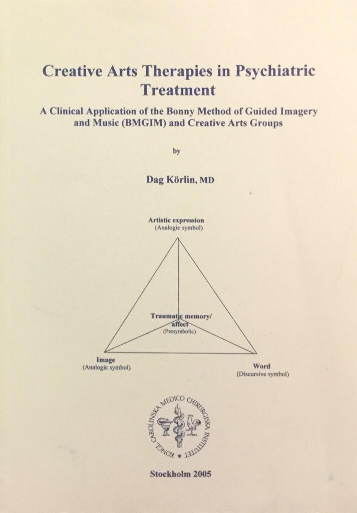 Creative arts therapies in psychiatric treatment : a clinical application of the Bonny Method of Guided Imagery and Music (BMGIM) and Creative arts group