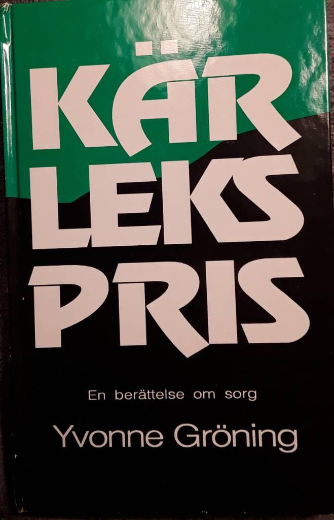 K&auml;rleks pris : en ber&auml;ttelse om sorg