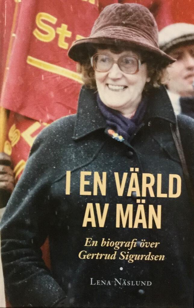 I en v&auml;rld av m&auml;n : en biografi &ouml;ver Gertrud Sigurdsen