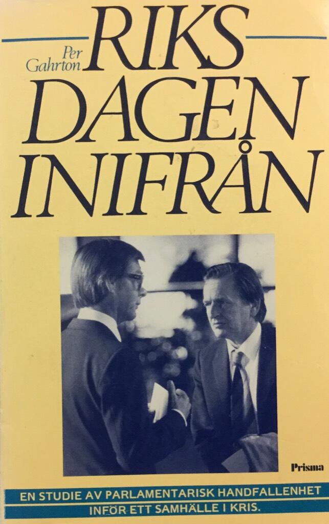 Riksdagen inifr&aring;n - en studie av parlamentarisk handfallenhet inf&ouml;r ett samh&auml;lle i kris = [The Swedish parliament from within] : [a participant observation]