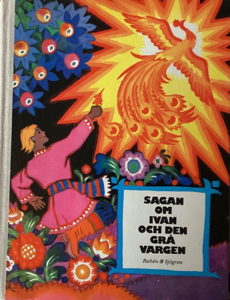 Sagan om Ivan och den gr&aring; vargen : [gammal rysk folksaga]