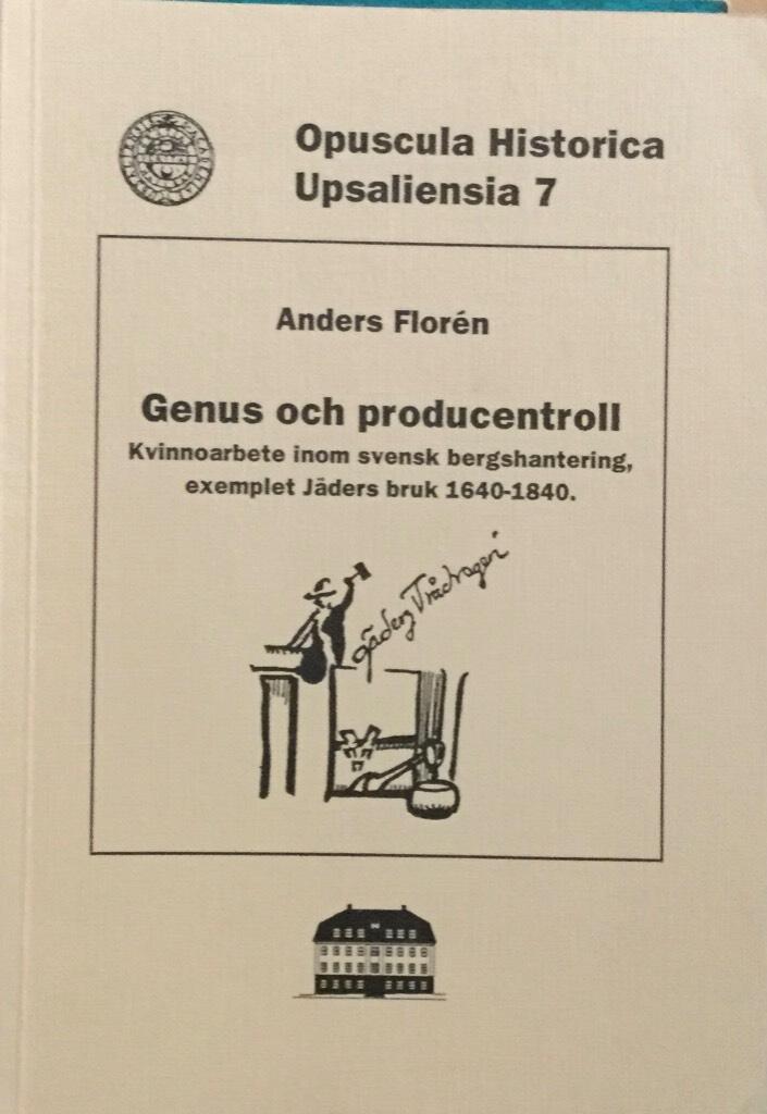Genus och producentroll : kvinnoarbete inom svensk bergshantering, exemplet J&auml;ders bruk 1640-1840