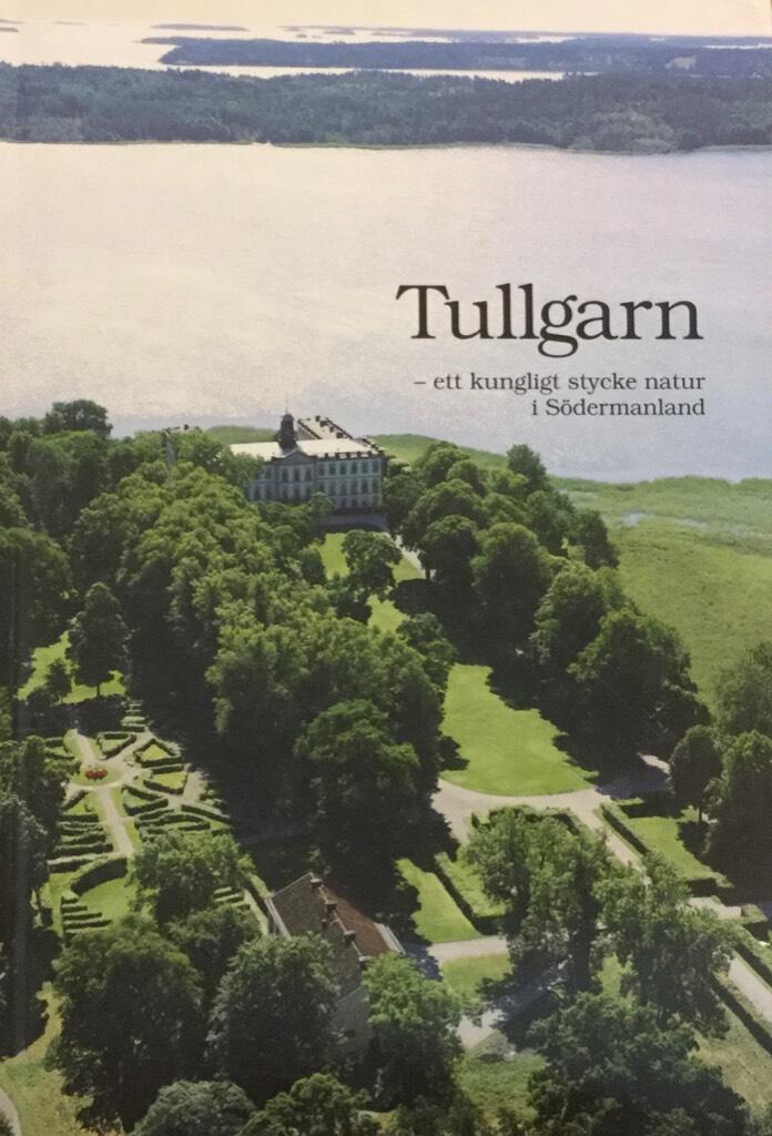 Tullgarn : ett kungligt stycke natur i S&ouml;dermanland