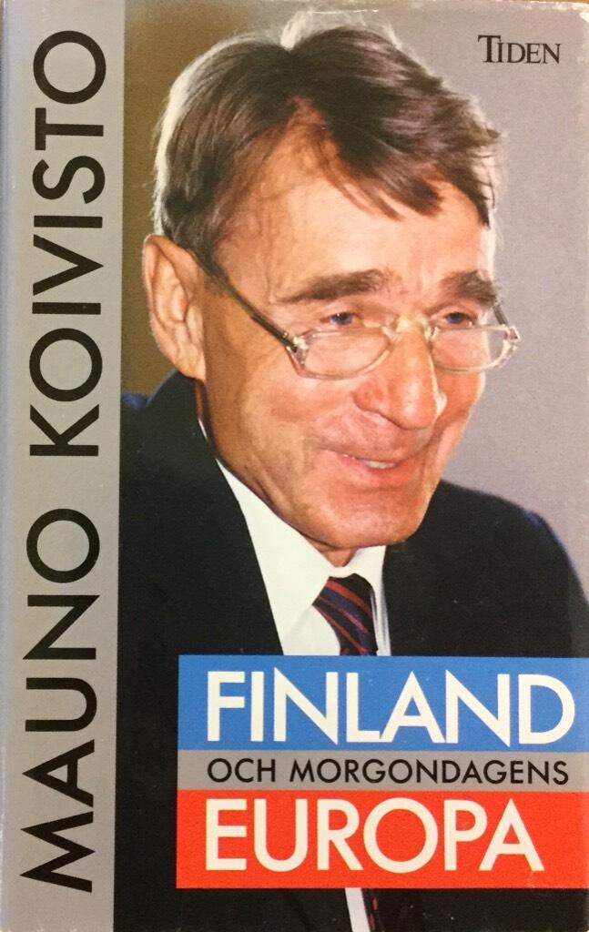 Finland och morgondagens Europa : s&auml;kerhetspolitiska st&auml;llningstagande
